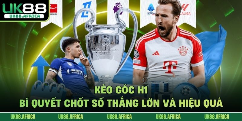 Kèo góc h1