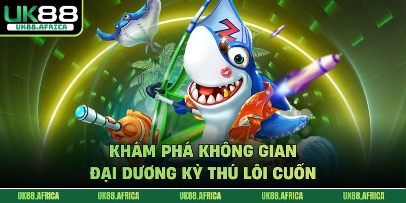 Bắn cá UK88